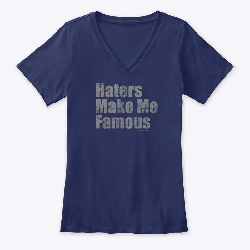 Haters Make Me Famous Vneck