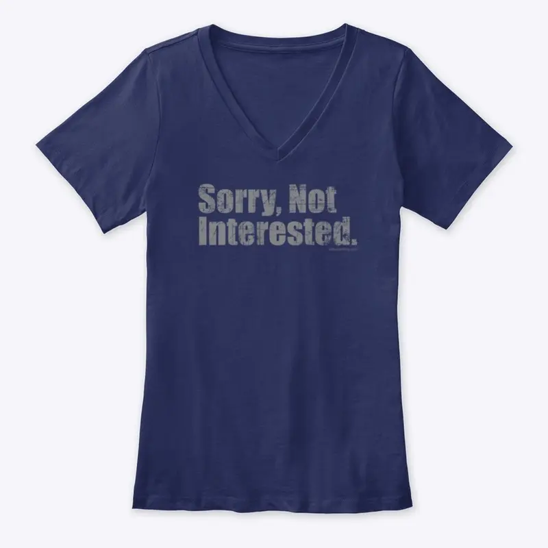 Sorry Not Interested Shirt