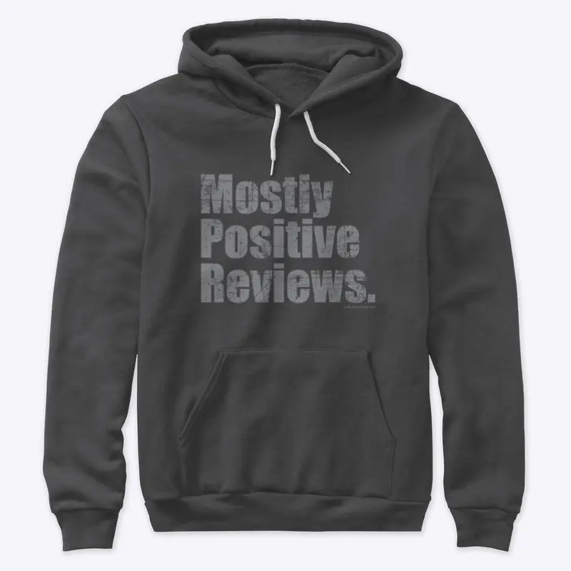 Mostly Positive Reviews Hoodie