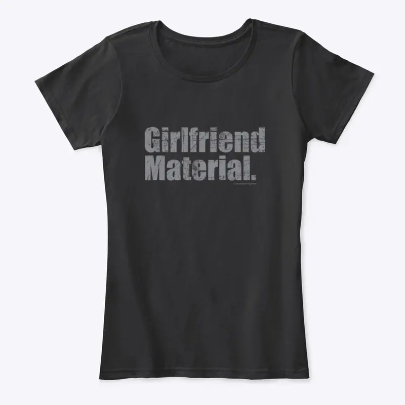 Girlfriend Material Shirt