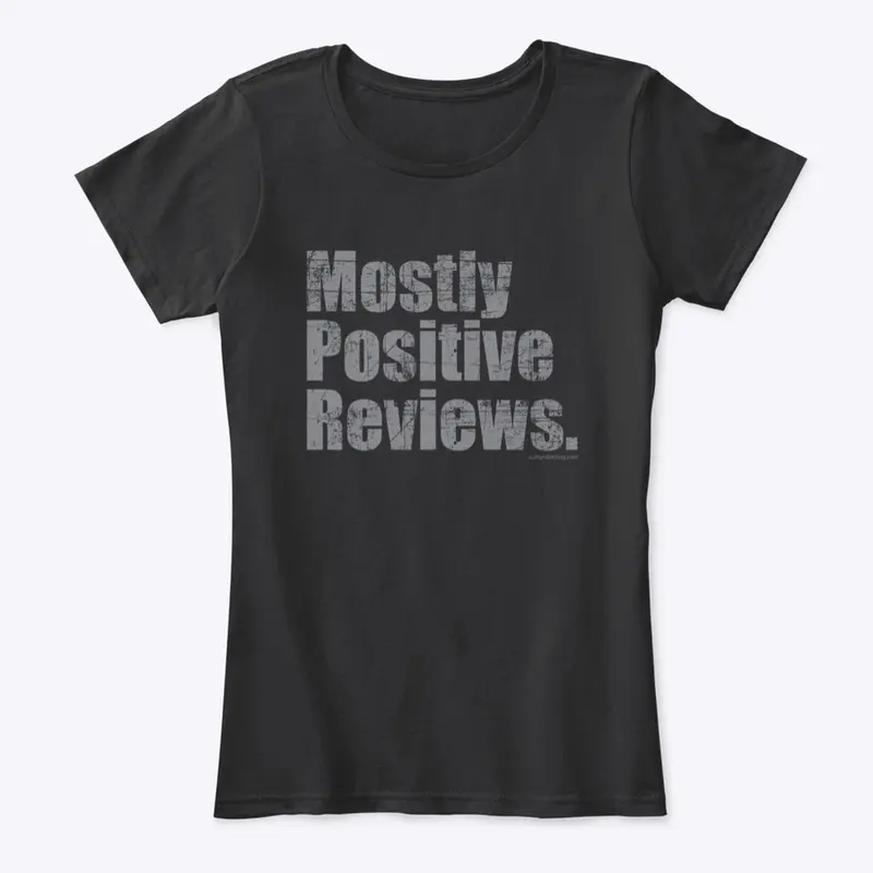 Mostly Positive Reviews Shirt